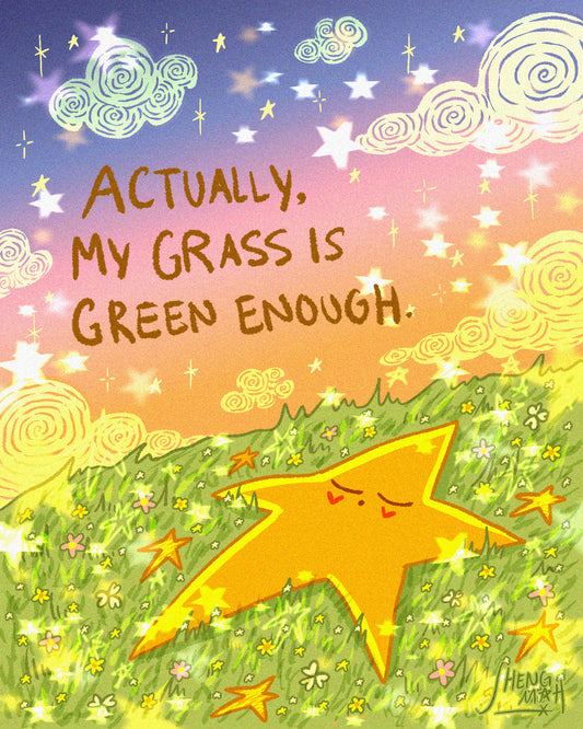 Actually my grass is green enough | Art Print